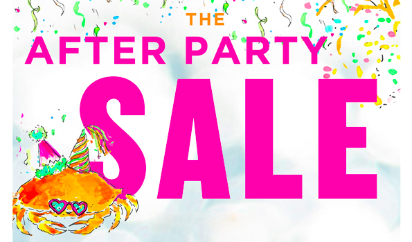 AFTER PARTY SALE!!!